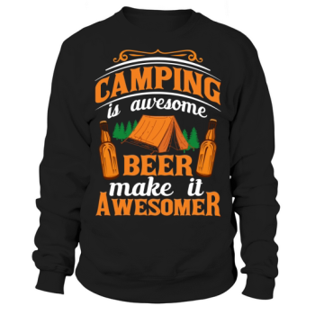 Camping is awesome Sweatshirt