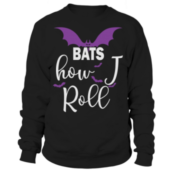 Bats How I Roll Funny Bat Halloween Sweatshirt