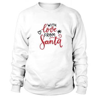 With love from Santa Claus Christmas Sweatshirt