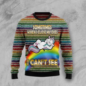 Funny Unicorn Sometimes When I Close My Eyes Ugly Christmas Sweater,Christmas Ugly Sweater