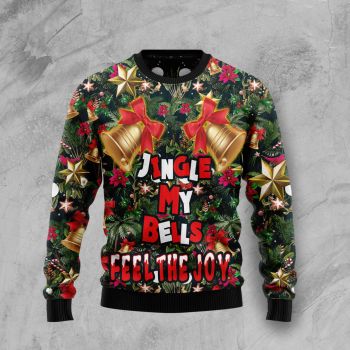 Jingle My Bells Feel The Joy Ugly Christmas Sweater,Christmas Ugly Sweater