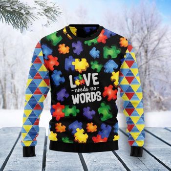 Autism Love Needs No Words Ugly Christmas Sweater