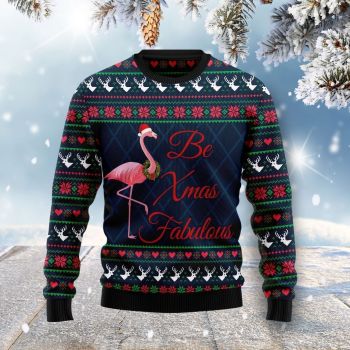 Be Xmas Fabulous Ugly Christmas Sweater,Christmas Ugly Sweater
