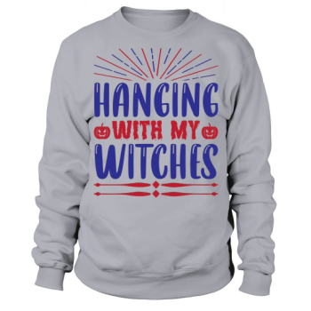 Hanging with my witches Halloween 2022 Sweatshirt