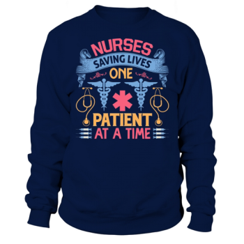 Nurses save lives one patient at a time Sweatshirt