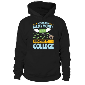 College Dad My Kid and Money Going To College Hoodies