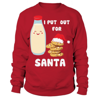 I Put Out For Santa Christmas Sweatshirt