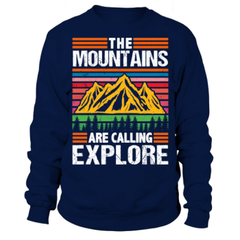 The mountains call to explore Sweatshirt