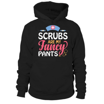 Scrubs are my fancy pants Hoodies
