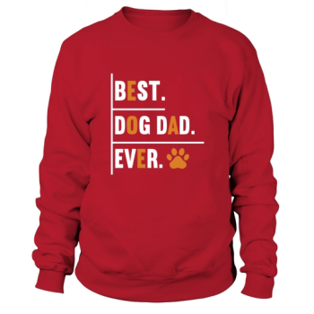 Dog Quotes Best Dog Dad Ever Sweatshirt