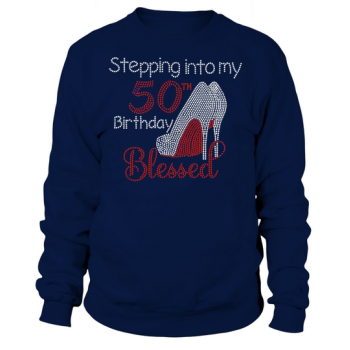 Stepping into My 50th Birthday Blessed Bling Rhinestone Sweatshirt