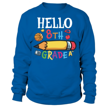 Hello 8th Grade Back To School Sweatshirt