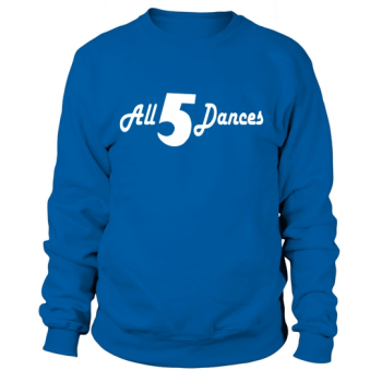 ALL 5 DANCES COMMUNITYALL 5 DANCES GREENDALE GREENDALE COMMUNITY COLLEGE Sweatshirt