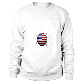 Wishing You Nothing But Happiness This Great Day Happy 4th Of July Sweatshirt