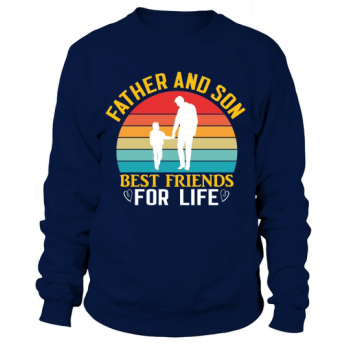 Father and son best friends for life Sweatshirt