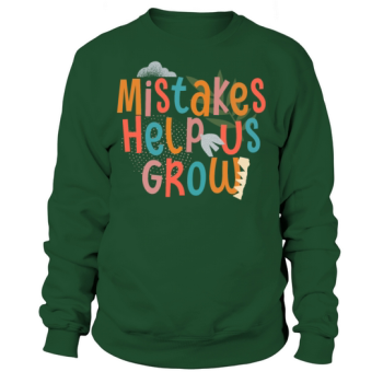 Mistakes Help Us Grow Back To School Motivational Sweatshirt