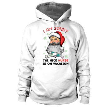 Im Sorry The Nice Nurse Christmas Hoodies