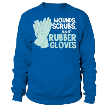 Nurse wounds scrubs and rubber gloves Sweatshirt