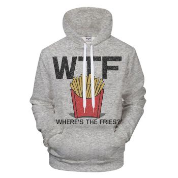 Where's The Fries 3D - Sweatshirt, Hoodie, Pullover