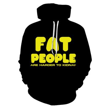 Fat People Are Harder To Kidnap Funny Quotes 3D - Sweatshirt, Hoodie, Pullover