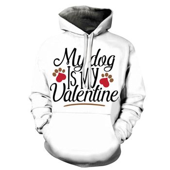 My Dog is My Valentine 3D - Sweatshirt, Hoodie, Pullover