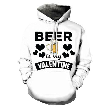 Beer is My Valentine 3D - Sweatshirt, Hoodie, Pullover