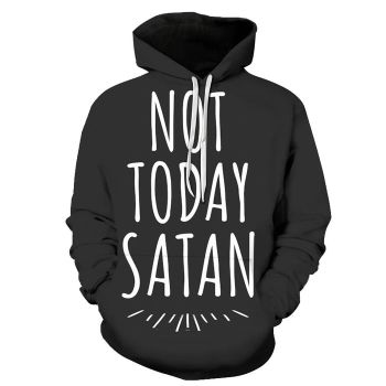 Not Today Satan 3D - Sweatshirt, Hoodie, Pullover