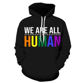 We are All Human Pride 3D - Sweatshirt, Hoodie, Pullover