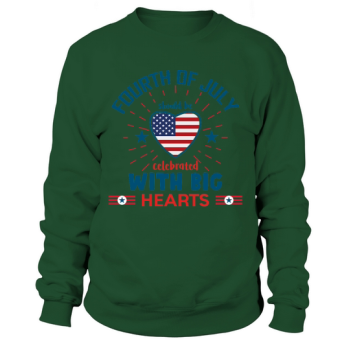 Fourth of July should be celebrated with big hearts Sweatshirt