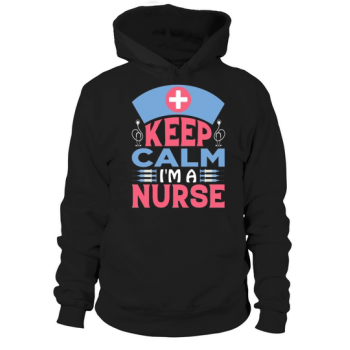 Keep calm I am a nurse Hooded Sweatshirt