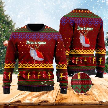 Born To Dance Ballet Girl Ugly Christmas Sweater