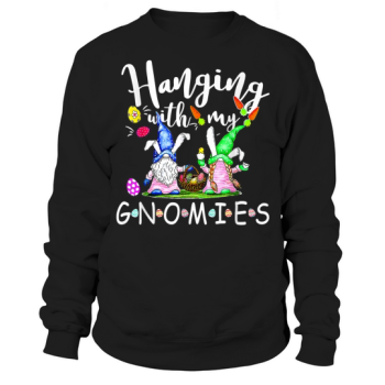 Hanging With My Gnomies Paediatric Nurse Easter Day Sweatshirt