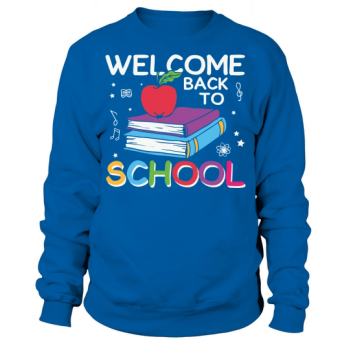 Back to School Welcome Back to School Sweatshirt