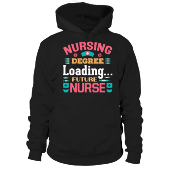 Nursing degree loading future nurse Hoodies
