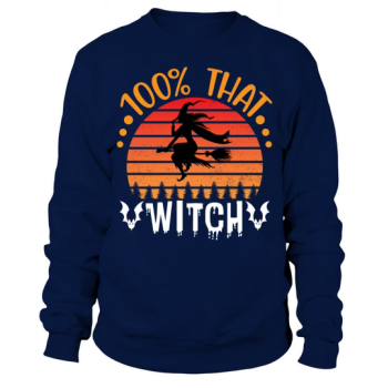 100% That Witch Witchy Halloween Sweatshirt