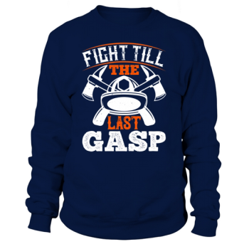 Fight to the last breath Sweatshirt