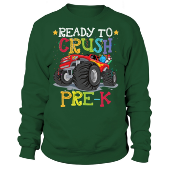 Ready To Crush Pre K Back To School Sweatshirt