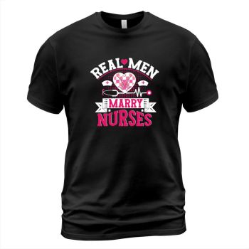 Real men marry nurses