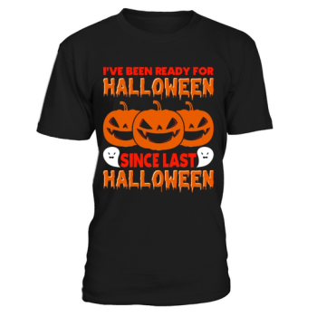 I Have Been Ready For Halloween Since Last Halloween