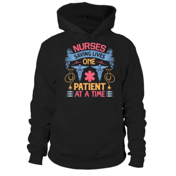 Nurses save lives one patient at a time Hooded Sweatshirt