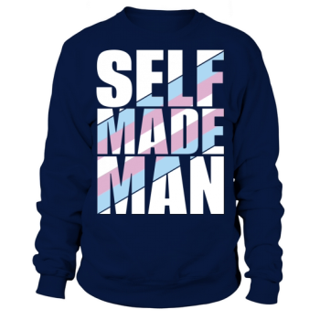 Self Made Man Transman LGBT Sweatshirt