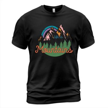 Life is better in the mountains