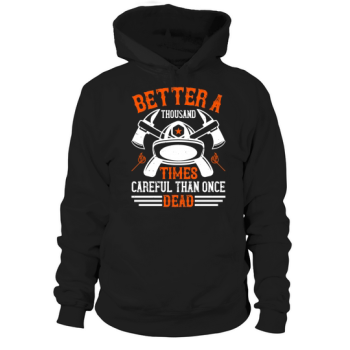 Better a thousand times safe than dead once 1 Hoodies