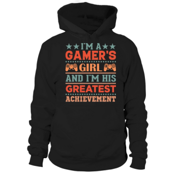 Im a gamer girl and Im his greatest achievement (1) Hoodies