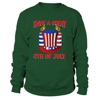 Have A Great 4th Of July Sweatshirt