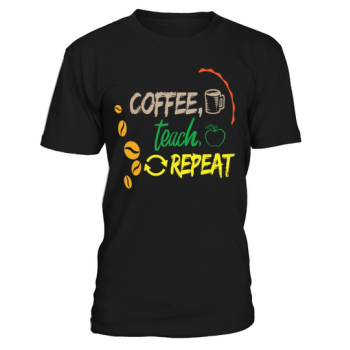Coffee Teach Repeat Back To School Teacher Ed Back