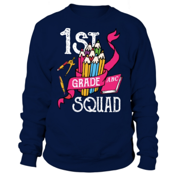 1st Grade Squad Student Back To School Sweatshirt