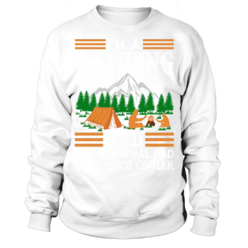 Im a camping dad like a regular dad only way cooler Sweatshirt