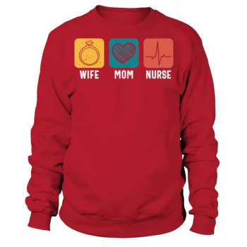 Wife Mom Nurse Sweatshirt
