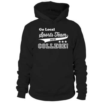 Go Local Sports Team and/or College Hoodies